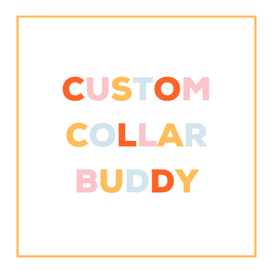 Custom Order | Collar Buddy